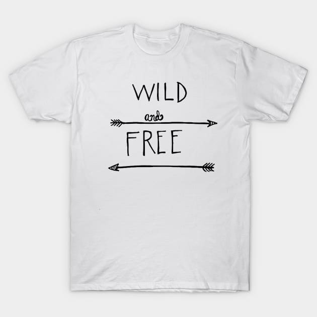 Wild and Free T-Shirt by BeTheGood